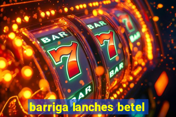 barriga lanches betel